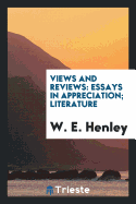 Views and Reviews: Essays in Appreciation; Literature