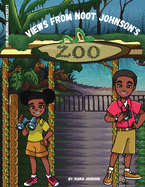 Views from Noot Johnson's Zoo