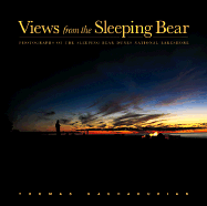 Views from the Sleeping Bear: Photographs of the Sleeping Bear Dunes National Lakeshore
