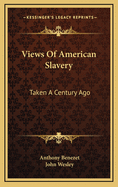 Views of American Slavery: Taken a Century Ago