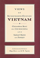 Views of Seventeenth-Century Vietnam: Christoforo Borri on Cochinchina and Samuel Baron on Tonkin