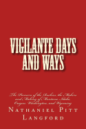 Vigilante Days and Ways: The Pioneers of the Rockies, the Makers and Making of Montana, Idaho, Oregon, Washington, and Wyoming