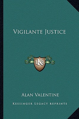 Vigilante Justice - Valentine, Alan