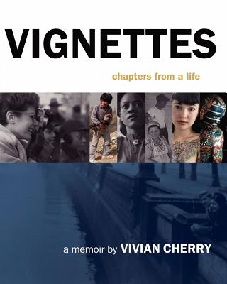 Vignettes: Chapters From a Life - Cherry, Vivian