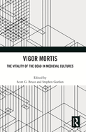 Vigor Mortis: The Vitality of the Dead in Medieval Societies