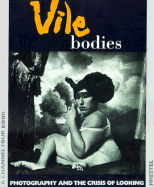 Vile Bodies: Photography and the Crisis of Looking