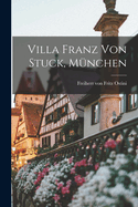 Villa Franz Von Stuck, Munchen