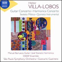 Villa-Lobos: Guitar Concerto; Harmonica Concerto; Sexteto Mstico; Quinteto Instrumental - Adrian Viorel Petrutiu (violin); Adriana Holtz (cello); Cludia Nascimento (flute); Douglas Braga (sax);...