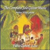 Villa Lobos: The Complete Solo Guitar Music - Fabio Zanon (guitar)