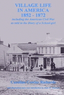 Village Life in America, 1852-1872: Including the Period of the American Civil War as Told by a School-Girl