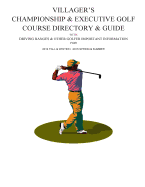 Villager's Championship & Executive Golf Course Directory & Guide