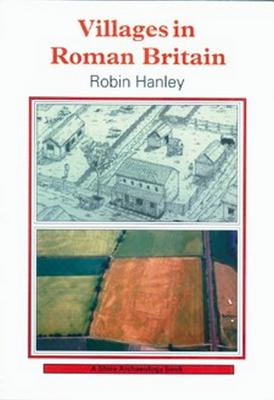 Villages in Roman Britain - Hanley, Robin