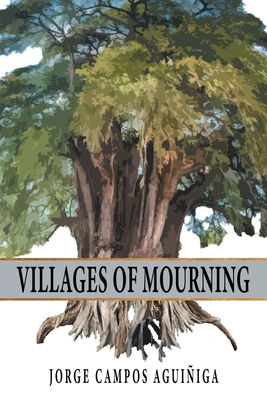 Villages Of Mourning - Aguiiga, Jorge Campos