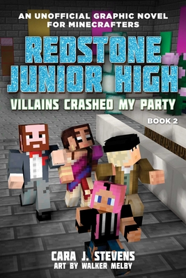 Villains Crashed My Party: Redstone Junior High #2 - Stevens, Cara J