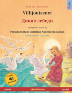 Villijoutsenet (suomi - venj): Kaksikielinen lastenkirja perustuen Hans Christian Andersenin satuun, mukana nikirja ladattavaksi