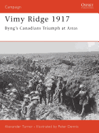 Vimy Ridge 1917: Byng's Canadians Triumph at Arras