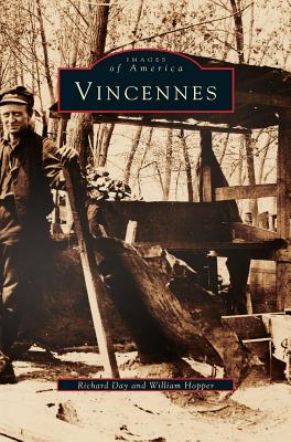 Vincennes - Day, Richard, and Hopper, William, and Arcadia Publishing (Creator)