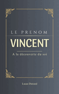 Vincent: A la d?couverte du soi