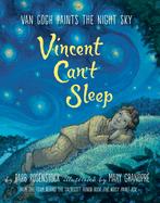 Vincent Can't Sleep: Van Gogh Paints the Night Sky