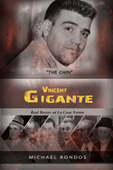 Vincent Gigante: Real Bosses of La Cosa Nostra