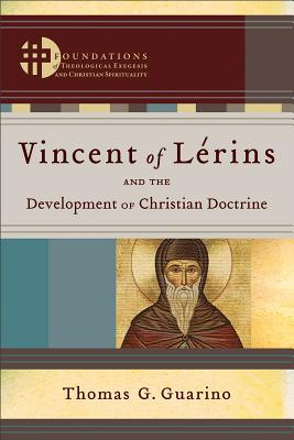 Vincent of Lrins and the Development of Christian Doctrine - Catherman, Jonathan