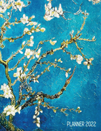 Vincent Van Gogh Planner 2022: Almond Blossom Painting Artistic Post-Impressionism Art Organizer: January-December (12 Months)