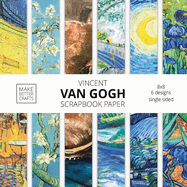 Vincent Van Gogh Scrapbook Paper: Van Gogh Art 8x8 Designer Scrapbook Paper Ideas for Decorative Art, DIY Projects, Homemade Crafts, Cool Artwork Decor Ideas