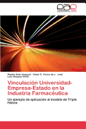 Vinculacion Universidad-Empresa-Estado En La Industria Farmaceutica
