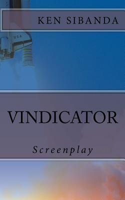 Vindicator: Screenplay - Sibanda, Ken