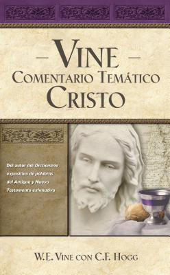 Vine Comentario Temßtico: Cristo - Vine, W E