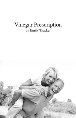 Vinegar Prescription - Thacker, Emily