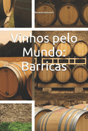 Vinhos pelo Mundo: Barricas