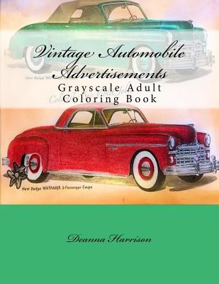 Vintage Automobile Advertisements: Grayscale Adult Coloring Book - Harrison, Deanna L