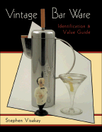 Vintage Bar Ware Identification and Value Guide - Visakay, Stephen