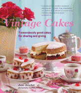 Vintage Cakes: More Than 90 Heirloom Recipes for Tremendously Good Cakes