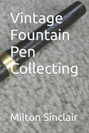 Vintage Fountain Pen Collecting
