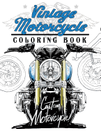 Vintage motercycle Coloring Book: Motorcycles Design to Color and Quote for Biker Coloring