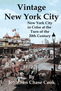 Vintage New York City: New York City in Color at the Turn of the 20th Century