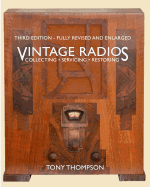 Vintage Radios - Collecting, Servicing, Restoring