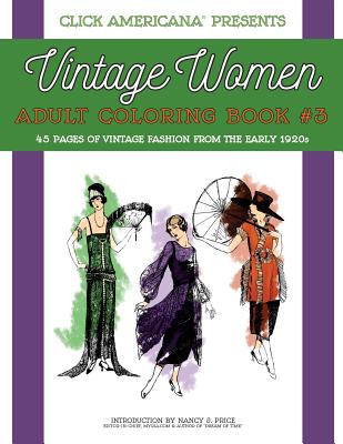 Vintage Women: Adult Coloring Book #3: Vintage Fashion from the Early 1920s - Click Americana, and Price, Nancy J