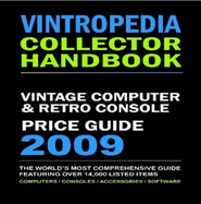 VINTROPEDIA - Vintage Computer & Retro Console Price Guide 2009