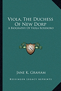 Viola, The Duchess Of New Dorp: A Biography Of Viola Roseboro