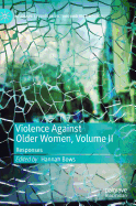 Violence Against Older Women, Volume II: Responses