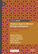 Violence Against Women During Coronavirus: When Staying Home Isn't Safe
