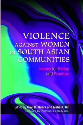 Violence Against Women in South Asian Communities: Issues for Policy and Practice - Bano, Samia (Contributions by), and Balzani, Marzia (Contributions by), and Siddiqui, Hannah (Contributions by)