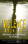 Violence Among Us: Ministry to Families in Crisis - Branson, Brenda, and Clinton, Tim, Dr. (Foreword by)