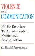 Violence and Communication: Public Reactions to an Attempted Presidential Assassination