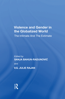 Violence and Gender in the Globalized World: The Intimate and the Extimate - Bahun-Radunovic, Sanja (Editor)