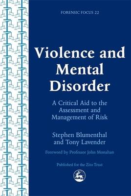Violence and Mental Disorder: A Critical Aid to the Assessment and Management of Risk - Blumenthal, Stephen