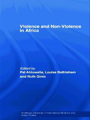 Violence and Non-Violence in Africa - Ahluwalia, Pal (Editor), and Bethleham, Louise (Editor), and Ginio, Ruth (Editor)